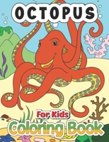 Octopus coloring book for kids: A Cute Octopus Coloring Pages for Kids, Teenagers, Toddlers, Tweens, Boys, Girls null Book Cover