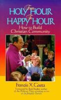 From Holy Hour to Happy Hour 1878718347 Book Cover
