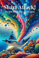Shart Attack: Or, how eagle ray got its spots B0CNWDMBLF Book Cover