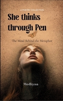 She thinks through pen B0FH5H31YZ Book Cover