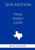 Texas Family Code (2018 Edition) 171899575X Book Cover