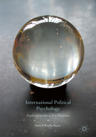 International Political Psychology: Explorations Into a New Discipline 113737778X Book Cover