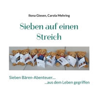 Sieben auf einen Streich: Sieben B�ren-Abenteuer.......aus dem Leben gegriffen 3755782332 Book Cover