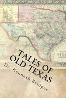 Tales of Old Texas: From the Collected Texas History Minute Columns 1981624333 Book Cover