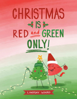 Christmas Is Red and Green Only 166253504X Book Cover