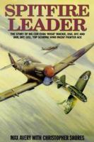 Spitfire Leader: The Flying Career of Wing Cdr. Evan Rosie MacKie, Dso, Dfc and Bar, Dfc U.S., New Zealand Fighter Ace 1902304268 Book Cover