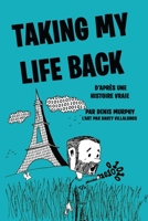 Taking My Life Back (French Edition): D'après une histoire vraie 195120316X Book Cover