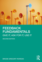Feedback Fundamentals: Give It, Ask for It, Use It 1032774177 Book Cover