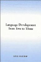 Language Development from Two to Three 0521435838 Book Cover