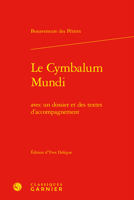 Le Cymbalum Mundi: Avec Un Dossier Et Des Textes d'Accompagnement 2812452218 Book Cover