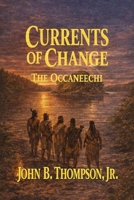 Currents of Change: The Occaneechi (The Lake Gaston Short-Story Series) B0GZWJGFPM Book Cover