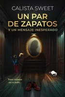 UN PAR DE ZAPATOS Y UN MENSAJE INESPERADO: Tener secretos no es malo B0C9S1X76F Book Cover