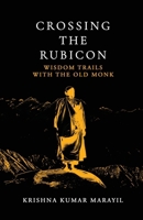 Crossing the Rubicon: Wisdom trails with The Old Monk B0DZXTYZ3R Book Cover