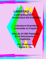 LIBERTAD: CONVERSACIÓN AVANZADA EN ESPAÑOL 1730854966 Book Cover