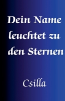 Dein Name leuchtet zu den Sternen (German Edition) B0F88RPJPX Book Cover