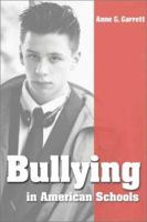 Bullying in American Schools: Causes, Preventions, Interventions 0786415495 Book Cover