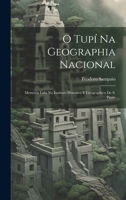O Tupí Na Geographia Nacional: Memoria Lida No Instituto Historico E Geographico De S. Paulo 1021713570 Book Cover