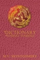 A Dictionary of Animal Symbols 1941058124 Book Cover