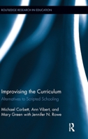 Improvising the Curriculum: Negotiating Risky Literacies in Cautious Schools 1138641650 Book Cover