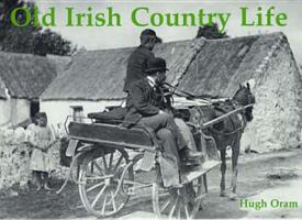 Old Irish Country Life 1840333685 Book Cover