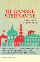 De danske stednavne. Deres tolkning og hvad de oplyser om vort lands bebyggelse og folkets kultur gennem tiderne 1016985460 Book Cover