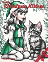 Coloring Christmas Kittens: Volume Two B0CQ5PRVHY Book Cover