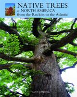 Native Trees of North America : From the Rockies to the Atlantic 0578988895 Book Cover