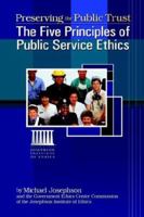 Preserving the Public Trust: The Five Principles of Public Service Ethics 1588321347 Book Cover
