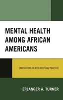 Mental Health Among African Americans: Innovations in Research and Practice 1498565794 Book Cover