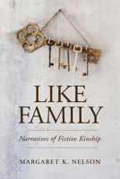 Like Family: Narratives of Fictive Kinship 0813564069 Book Cover