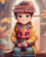 Little Timmy; The Toy Dragon B0DHS5QCFK Book Cover