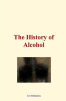 The History of Alcohol 1523238542 Book Cover