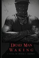 Dead Man Waking 145380210X Book Cover