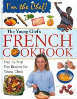 Young Chef's French Cookbook (I'm the Chef) 0778702820 Book Cover