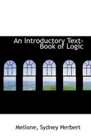 An Introductory Text Book of Logic 1348096748 Book Cover
