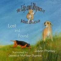 The Life and Rhymes of Miss Biscuit: Lost and Found 0996942807 Book Cover