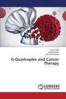 G-Quadruplex and Cancer Therapy 3659820555 Book Cover