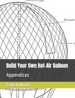 Build Your Own Hot-Air Balloon: Appendices 1535077263 Book Cover