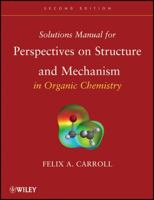 Solutions Manual for Carroll's Perspectives on Structure and Mechanism in Organic Chemistry 1119808650 Book Cover
