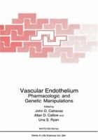 Vascular Endothelium: Pharmacologic and Genetic Manipulations (Nato Science Series: A:) 0306458195 Book Cover