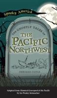 Ghostly Tales of the Pacific Northwest 1467198730 Book Cover