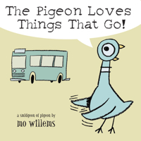 The Pigeon Loves Things That Go! 043981734X Book Cover