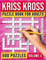 Kriss Kross Puzzle Book for Adults: 500 Puzzles - Vol. 3 1956816232 Book Cover