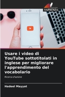 Usare i video di YouTube sottotitolati in inglese per migliorare l'apprendimento del vocabolario 6204114980 Book Cover