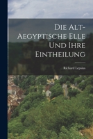 Die Altagyptische Elle Und Ihre Einteilung 3743482509 Book Cover