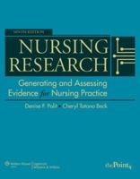 Nursing Research: Generating and Assessing Evidence for Nursing Practice (Nursing Research (Polit))