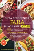 Dieta Cetogénica para Principiantes: Guía Completa para Tener un Estilo de Vida Cetogénico Ahora: Pierde hasta 7 Libras/Semana con el Programa ... Perder Peso Rápidamente! (Spanish Edition) 1951595483 Book Cover