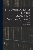 The United States Service Magazine, Volume 5, issue 3 1018391851 Book Cover
