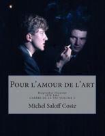 Pour l'Amour de l'Art.: Biographie Illustree 1500934925 Book Cover