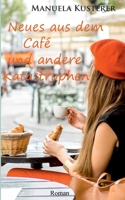Neues aus dem Café und andere Katastrophen (German Edition) 3750419809 Book Cover
